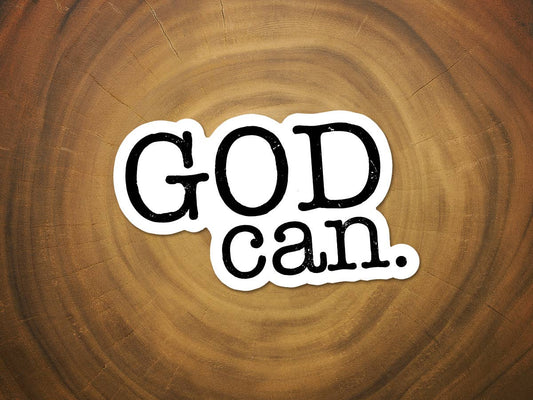 God Can | Vinyl Christian Sticker | Waterproof Faith Sticker