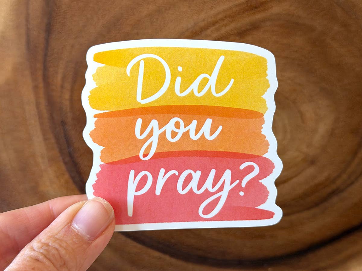 Did You Pray? | Christian Sticker | Colorful and Artistic