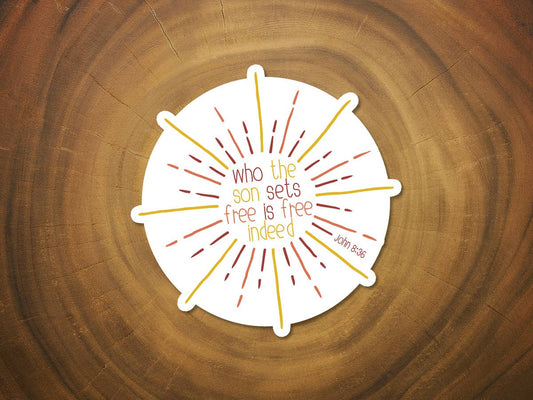 Who The Son Sets Free Is Free Indeed | Christian Sticker