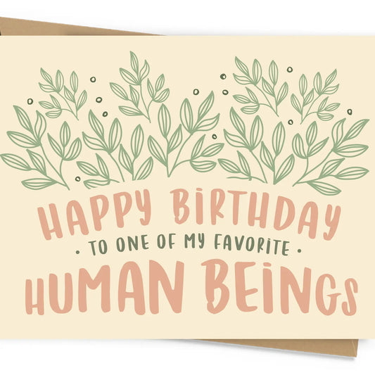 "Happy Birthday To One of my Favorite Human Beings" Greeting Card