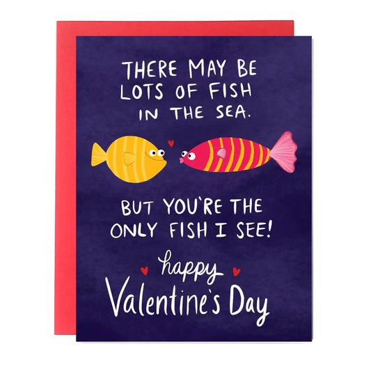 "There May Be Lots of Fish in the Sea, But You're the Only Fish I See" Greeting Card