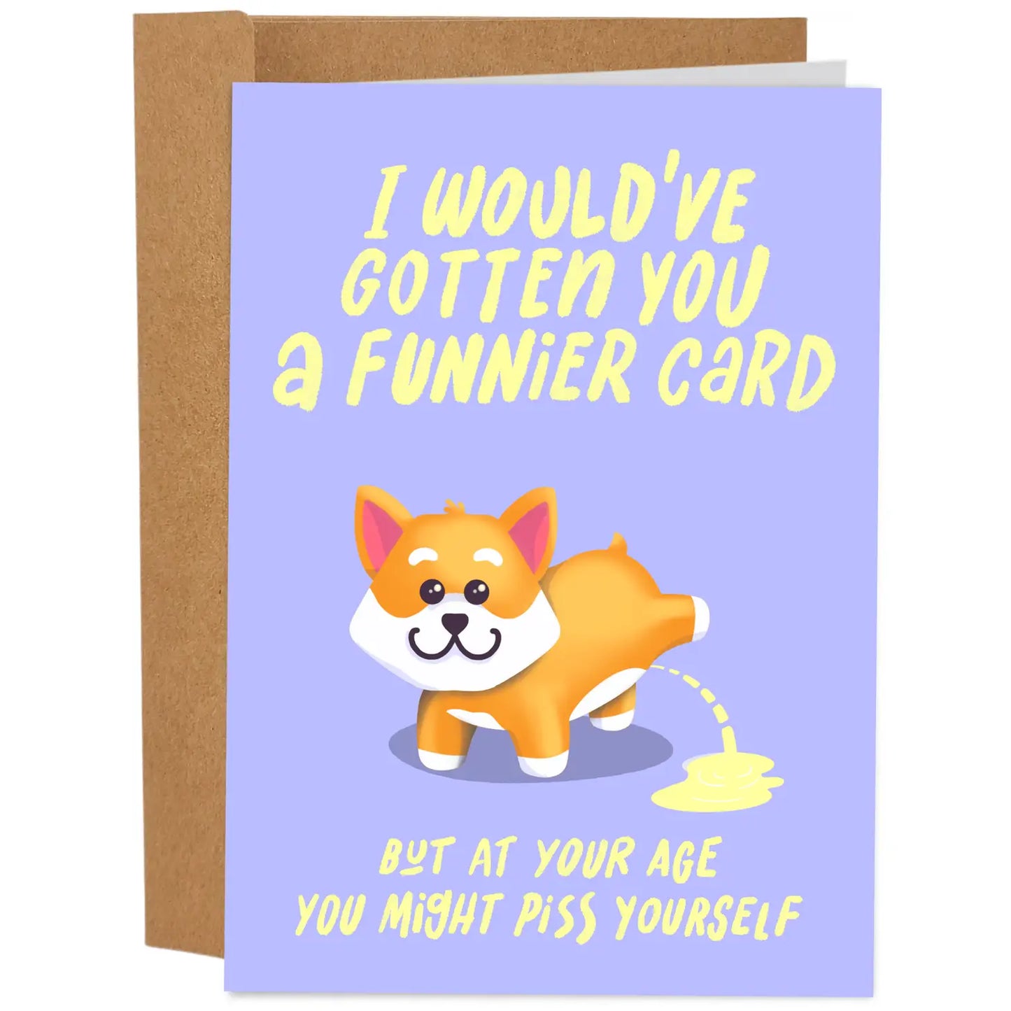 "I Would've Gotten You a Funnier Card..." Greeting Card