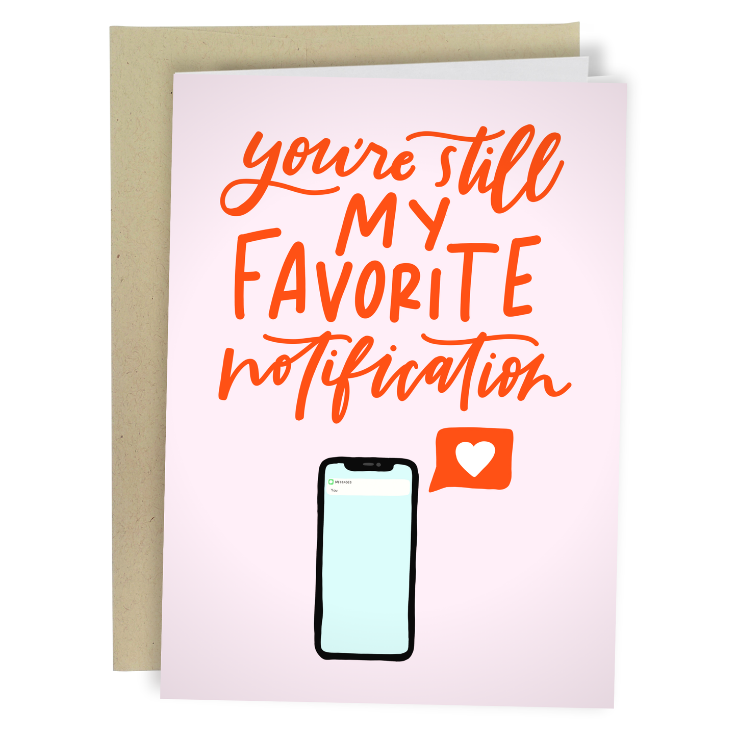 light pink greeting card with a cell phone converstaion bubble that reads you're still my favorite notification