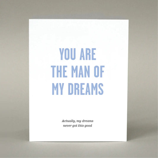 "You Are the Man of My Dreams" Greeting Card