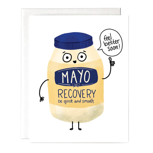 "Mayo Recovery Be Quick For You" Greeting Card