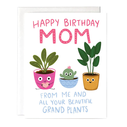 "Happy Birthday Mom From Me and All Your Grandplants" Greeting Card