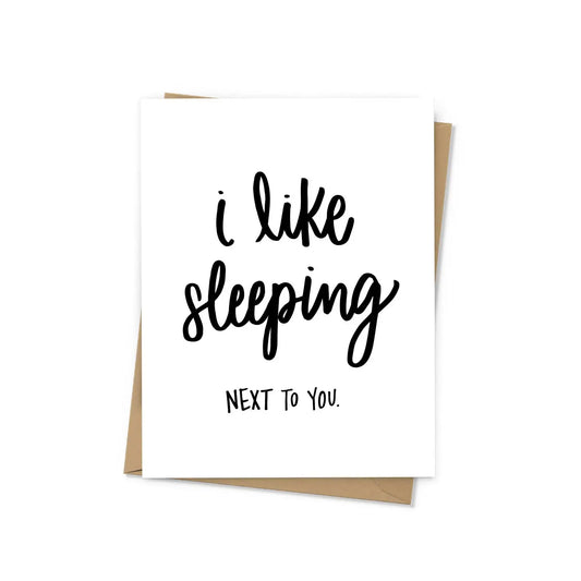 "I Like Sleeping Next to You" Greeting Card
