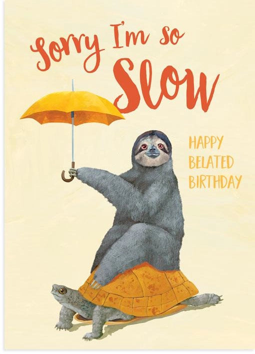 "Sorry I'm So Slow" Greeting card