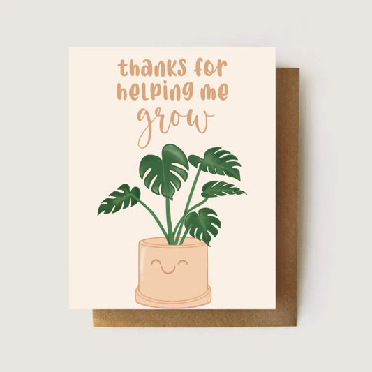 "Thanks For Helping Me Grow" Greeting Card