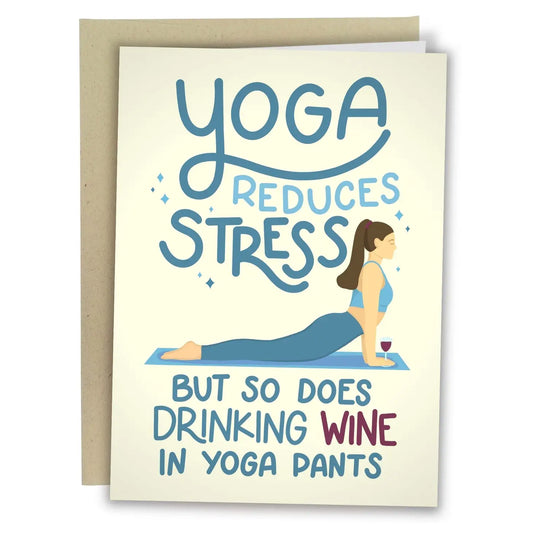 "Yoga Reduces Stress, But So Does Drinking Wine" Greeting Card