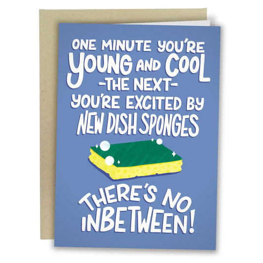 "One Minute You're Young and Cool" Dish Sponge Greeting Card